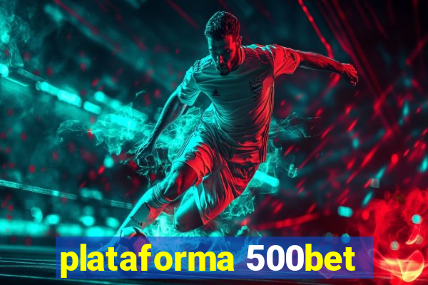 plataforma 500bet